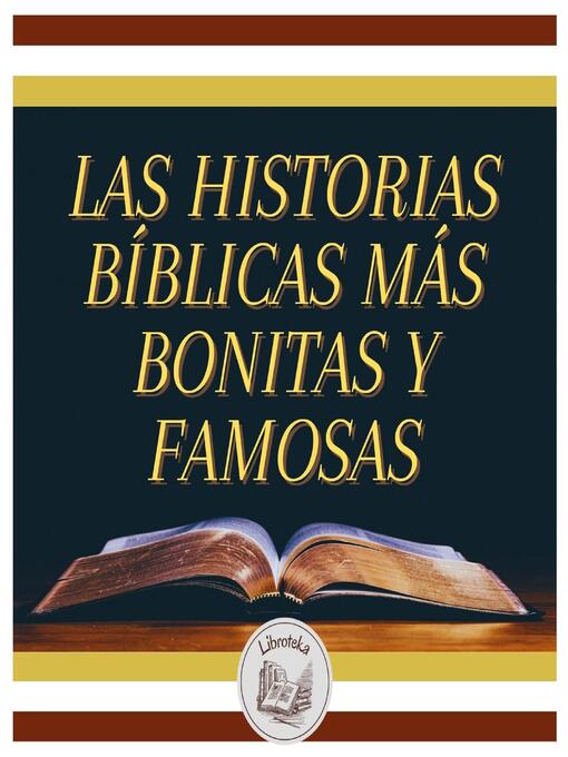 Title details for Las Historias Bíblicas Más Bonitas Y Famosas by LIBROTEKA - Available